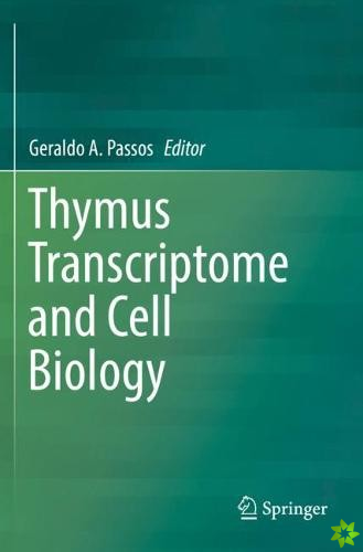 Thymus Transcriptome and Cell Biology