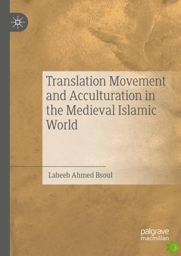 Translation Movement and Acculturation in the Medieval Islamic World