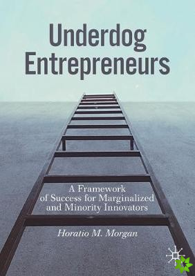 Underdog Entrepreneurs