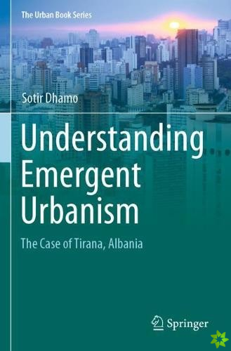 Understanding Emergent Urbanism