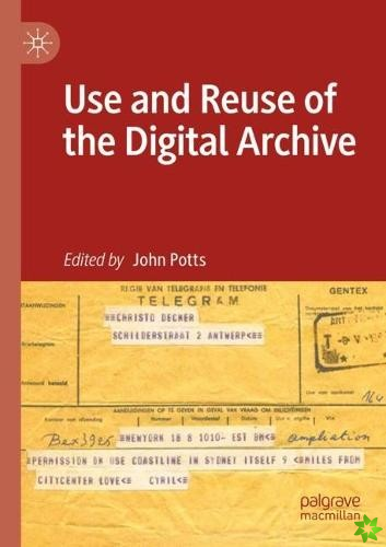 Use and Reuse of the Digital Archive