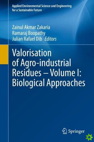 Valorisation of Agro-industrial Residues - Volume I: Biological Approaches