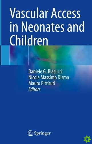 Vascular Access in Neonates and Children