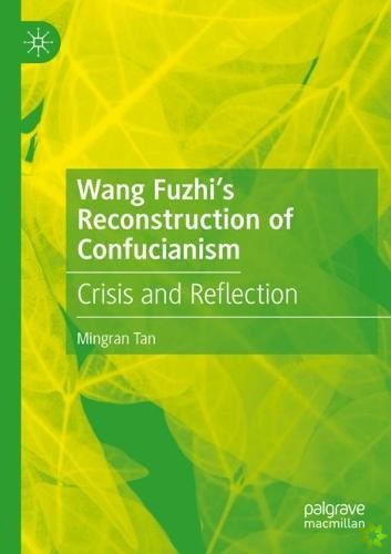 Wang Fuzhi's Reconstruction of Confucianism