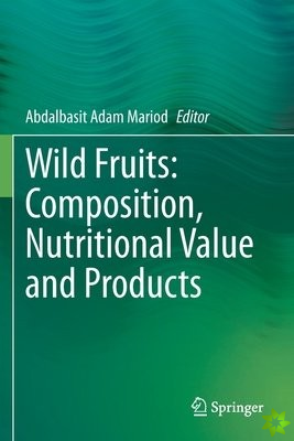 Wild Fruits: Composition, Nutritional Value and Products