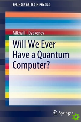 Will We Ever Have a Quantum Computer?