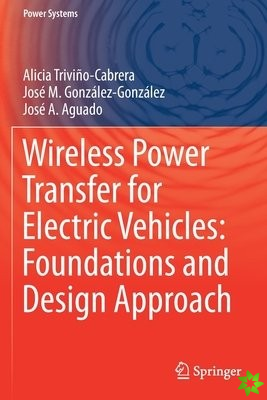 Wireless Power Transfer for Electric Vehicles: Foundations and Design Approach