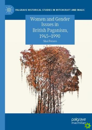 Women and Gender Issues in British Paganism, 1945-1990