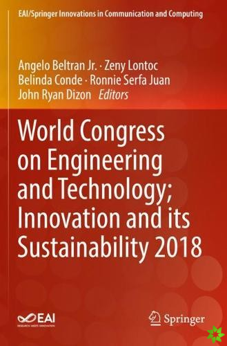 World Congress on Engineering and Technology; Innovation and its Sustainability 2018