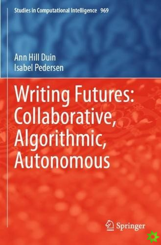Writing Futures: Collaborative, Algorithmic, Autonomous