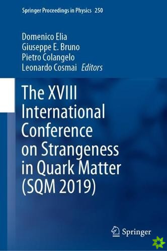 XVIII International Conference on Strangeness in Quark Matter (SQM 2019)