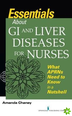 Essentials about GI and Liver Diseases for Nurses