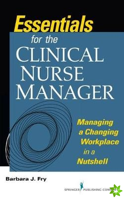 Essentials for the Clinical Nurse Manager