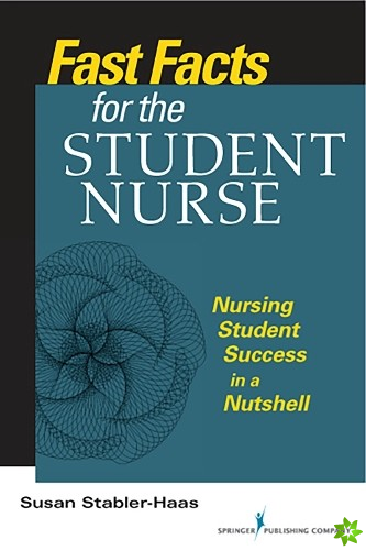 Fast Facts for the Student Nurse