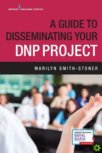 Guide to Disseminating Your DNP Project