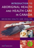 Introduction to Aboriginal Health and Health Care in Canada