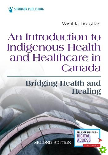Introduction to Indigenous Health and Healthcare in Canada