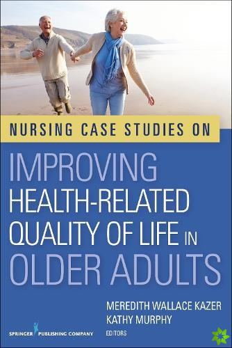 Nursing Case Studies on Improving Health-Related Quality of Life in Older Adults
