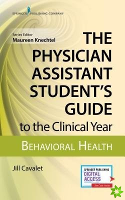 Physician Assistant Student's Guide to the Clinical Year: Behavioral Health
