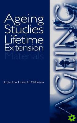 Ageing Studies and Lifetime Extension of Materials