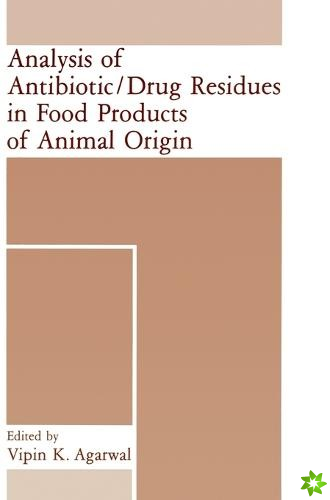 Analysis of Antibiotic/Drug Residues in Food Products of Animal Origin