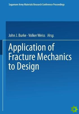 Application of Fracture Mechanics to Design