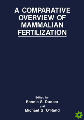 Comparative Overview of Mammalian Fertilization