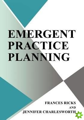 Emergent Practice Planning