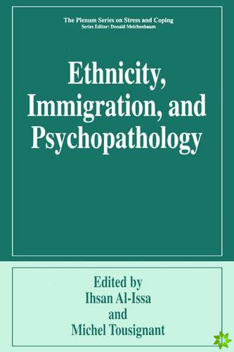 Ethnicity, Immigration, and Psychopathology
