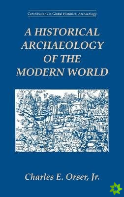 Historical Archaeology of the Modern World