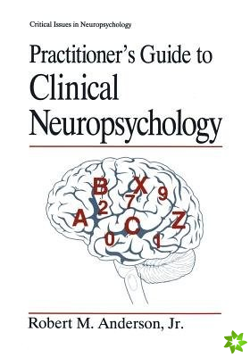 Practitioners Guide to Clinical Neuropsychology