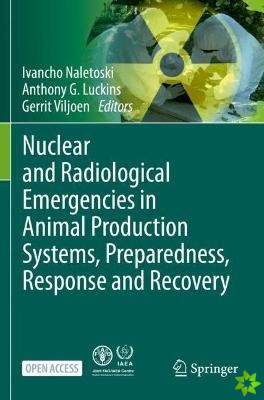 Nuclear and Radiological Emergencies in Animal Production Systems, Preparedness, Response and Recovery