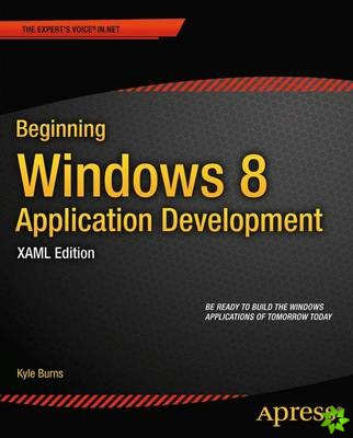 Beginning Windows 8 Application Development - XAML Edition