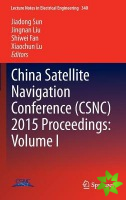 China Satellite Navigation Conference (CSNC) 2015 Proceedings: Volume I