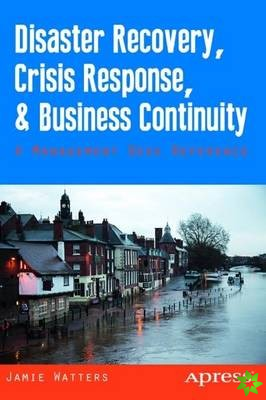 Disaster Recovery, Crisis Response, and Business Continuity