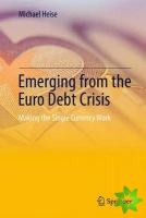 Emerging from the Euro Debt Crisis