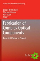 Fabrication of Complex Optical Components