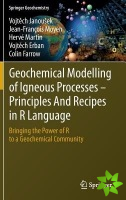 Geochemical Modelling of Igneous Processes - Principles And Recipes in R Language