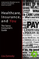 Healthcare, Insurance, and You