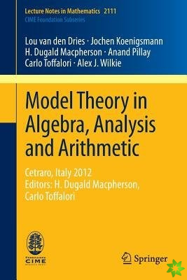 Model Theory in Algebra, Analysis and Arithmetic