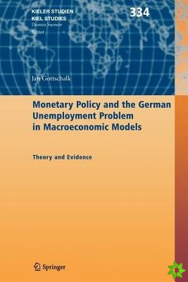 Monetary Policy and the German Unemployment Problem in Macroeconomic Models