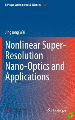 Nonlinear Super-Resolution Nano-Optics and Applications