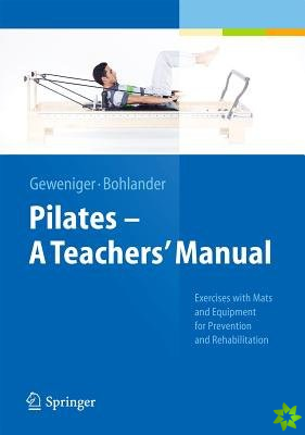 Pilates - A Teachers Manual