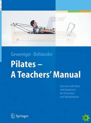 Pilates - A Teachers Manual