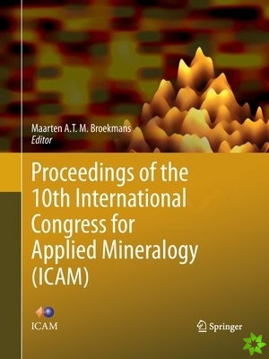 Proceedings of the 10th International Congress for Applied Mineralogy (ICAM)