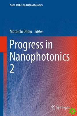 Progress in Nanophotonics 2