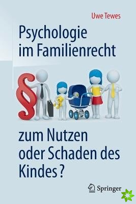 Psychologie Im Familienrecht - Zum Nutzen Oder Schaden Des Kindes?