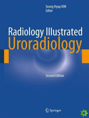 Radiology Illustrated: Uroradiology