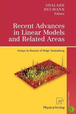 Recent Advances in Linear Models and Related Areas