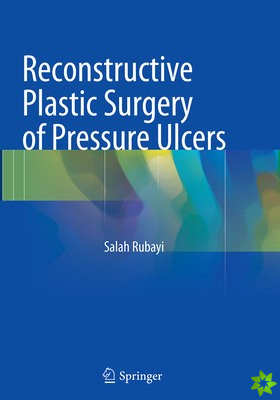 Reconstructive Plastic Surgery of Pressure Ulcers